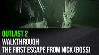 Outlast 2 - The first escape from Nick (Boss)