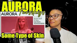 AURORA - Some Type of Skin (Live Performance) Vevo | Reaction