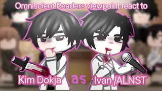 Omniscient Reader’s Viewpoint react to Kim Dokja as Ivan / Alien Stage 🪐 Joongdok + Ivantill 💔