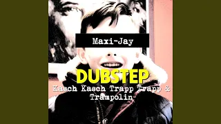 Dubstep Kasch Kasch Trapp Trapp & Trampolin