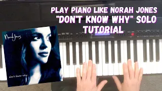 Play Piano Like Norah Jones - "Don't Know Why"  Solo Tutorial