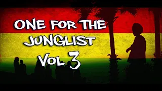One For The Junglist Vol 3 - Ragga Jungle Mash Up