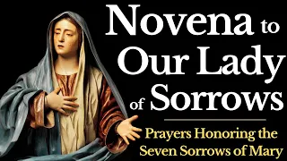 Our Lady of Sorrows Novena (Honoring the Seven Sorrows of Mary)