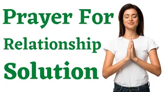 Prayer for Relationship Problem Solution