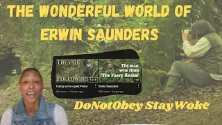 The Wonderful World of Erwin Saunders /Fairies / Pixies/ Small Creatures Or Beings? OPEN CHANNEL