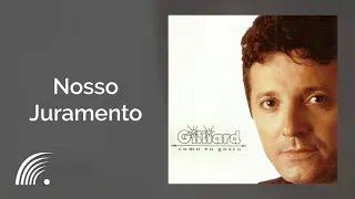 Gilliard - Nosso Juramento - Como Eu Gosto