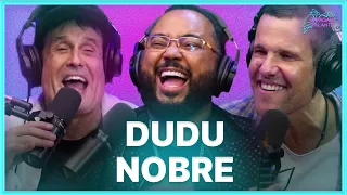 DUDU NOBRE  | Podcast Papagaio Falante