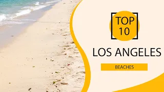 Top 10 Best Beaches to Visit in Los Angeles, California | USA - English
