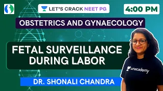 Fetal Surveillance During Labor | NEET PG 2021 | Dr. Shonali Chandra