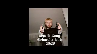 Speed song Bedoes x kubi -„05:05”