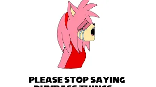 PLEASE STOP SAYING DUMBASS THINGS, YOU'RE NOT EVEN SENSE! (SONIC VERSION)