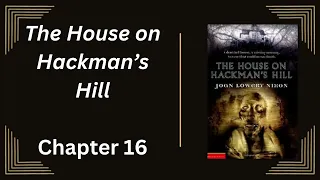 Chapter 16 of The House on Hackman's Hill