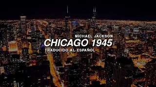 Michael Jackson - Chicago 1945 (Traducido al Español) (Lyrics)