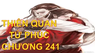 Thiên quan tứ phúc [ tác giả: Mặc Hương Đồng Khứu ] - chương 241