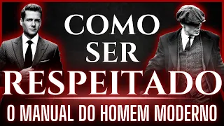 COMO SER RESPEITADO | O MANUAL DO HOMEM MODERNO