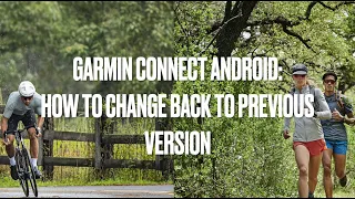 How to change back to older version of Garmin Connect Android