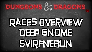 Dungeons & Dragons 5e Races Tutorial "The Deep Gnome, (Svirfneblin)"