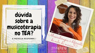 Autismo.  Musicoterapia é diferente de musicalização ou aula de música?