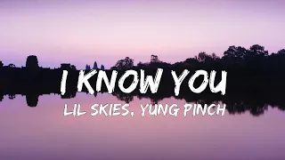 Lil Skies - I Know You, Ft. Yung Pinch (Lyrics)