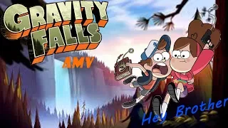 Gravity Falls AMV | Hey Brother