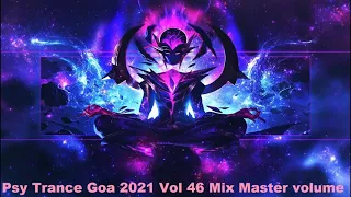 Psy Trance Goa 2021 Vol 46 Mix Master volume