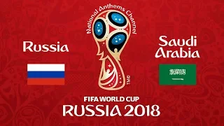 Russia vs. Saudi Arabia National Anthems (World Cup 2018)
