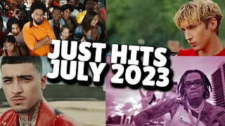 JUST HITS- JULY 2023!