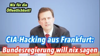 CIA-Hacking aus Frankfurt: Bundesregierung weiß nix, hört nix, verrät nix