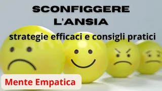 Sconfiggere l'ANSIA: Strategie Efficaci e Consigli Pratici