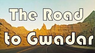 The Road to Gwadar - a timelapse.