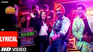 LYRICAL: Crazy Habibi Vs Decent Munda:Arjun Patiala | Guru, Sunny L, Diljit D ,Varun S, Sachin-Jigar