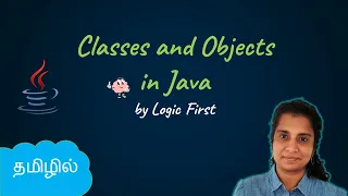 Java Classes and Objects | Java Course in Tamil | Logic First Tamil