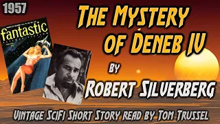 The Mystery of Deneb IV by Robert Silverberg -Vintage Science Fiction Short Story Audiobook Human
