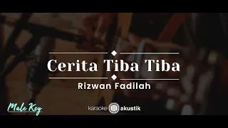 Cerita Tiba-tiba – Rizwan Fadilah (KARAOKE AKUSTIK - MALE KEY)