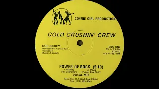 Cold Crushin' Crew – Power Of Rock  (Connie Girl Production 1987)