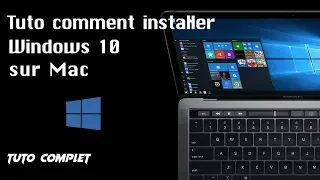 Tuto comment installer Windows 10 sur Mac - tuto complet