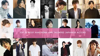 [ TOP 35 ] THE MOST HANDSOME JAPANESE ACTORS ● SATOH TAKERU ● Yamazaki Kento ● Oguri Shun, etc...