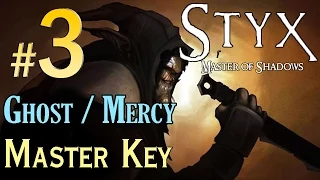 STYX Master Of Shadows - (Ghost / Mercy ) Walkthrough - Level 3 Master Key Walkthrough