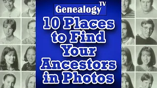 Ten Places to Find Your Ancestors in Photographs