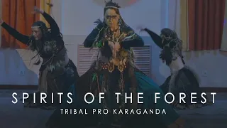 Spirits of the forest / Tribal Pro. Karaganda / ATS® FCBD®