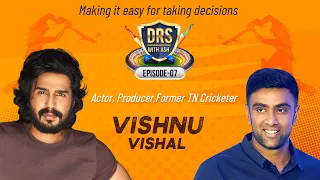 Audience is the Umpire, They decide if you are out or not - Vishnu Vishal | DRS with Ash | Episode 7