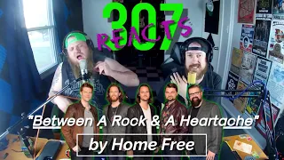 Between A Rock & A Heartache by Home Free -- Hilarious!! -- 307 Reacts -- Episode 397