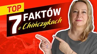 TOP 7 FAKTÓW O CHIŃCZYKACH / TOP 7 FACTS ABOUT CHINESE PEOPLE