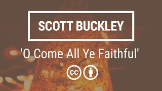 Scott Buckley - 'O Come All Ye Faithful' [Christmas Orchestral CC-BY]
