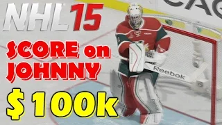 Score on Johnny for 100k - NHL 15 - Showcasing DEM GOALIE SKILLZ ep.1