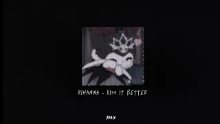 rihanna - kiss it better (sped up)
