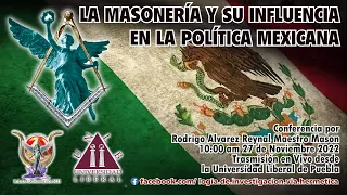 La Masonería y su influencia en la Política Mexicana Conferencia por Rodrigo Alvarez