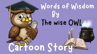 Words of wisdom by The wise OWL - Kids video - Children’s story - cartoon. #childrensbooks #story