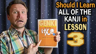 Should I Learn ALL of the Kanji in LESSON 3 of GENKI?