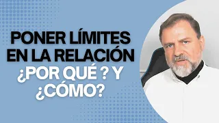 Poner Límites en la Relación de Pareja. ¿Por qué? Y ¿Cómo?